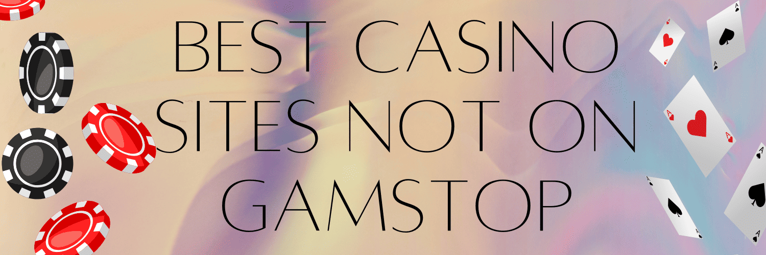 Casinos Not Registered on Gamstop Discover the Best Alternatives